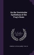 On the Ventricular Epithelium of the Frog's Brain