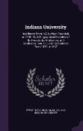 Indiana University: Its History from 1820, When Founded, to 1890: With Biographical Sketches of Its Presidents, Professors and Graduates: