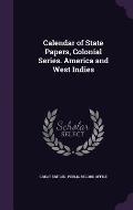 Calendar of State Papers, Colonial Series. America and West Indies