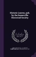 Historic Leaves, Pub. by the Somerville Historical Society