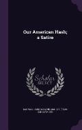 Our American Hash; A Satire