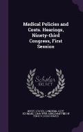 Medical Policies and Costs. Hearings, Ninety-Third Congress, First Session