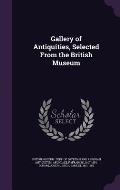 Gallery of Antiquities, Selected from the British Museum
