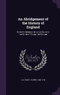 An Abridgement of the History of England: From the Invasion of Julius Caesar to the Death of George the Second
