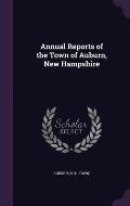 Annual Reports of the Town of Auburn, New Hampshire