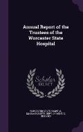 Annual Report of the Trustees of the Worcester State Hospital
