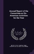 Annual Report of the Committee on Un-American Activities for the Year