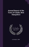 Annual Report of the Town of Candia, New Hampshire