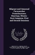 Migrant and Seasonal Farmworker Powerlessness. Hearings, Ninety-First Congress, First and Second Sessions