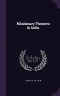 Missionary Pioneers in India