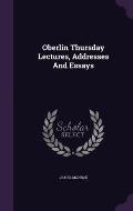 Oberlin Thursday Lectures, Addresses and Essays