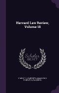 Harvard Law Review, Volume 18