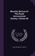 Monthly Notices of the Royal Astronomical Society, Volume 58
