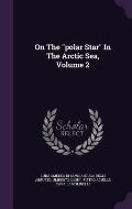 On the Polar Star in the Arctic Sea, Volume 2