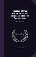 History of the United States of America Under the Constitution: 1801-1817. 1882