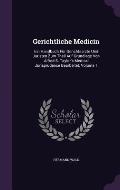 Gerichtliche Medicin: Ein Handbuch F?r Gerichts?rzte Und Juristen Zum Theil Auf Grundlage Von Alfred S. Taylor's Medical Jurisprudence Bearb