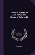 Historic Magazine and Notes and Queries, Volume 23
