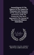 Annual Reprint of the Reports of the Council on Pharmacy and Chemistry of the American Medical Association with the Comments That Have Appeared in the
