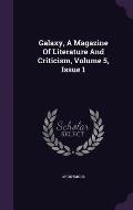 Galaxy, a Magazine of Literature and Criticism, Volume 5, Issue 1