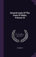 General Laws of the State of Idaho, Volume 12