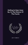 Detling in Days Gone By, or the History of the Parish
