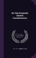 de Vita Eustachii Zanotti Commentarius