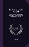 English as She Is Taught: Genuine Answers to Examination Questions in Our Public Schools. Collected by C. B. Le Row