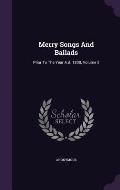 Merry Songs and Ballads: Prior to the Year A.D. 1800, Volume 5