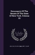 Documents of the Senate of the State of New York, Volume 22