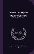Ontario Law Reports: Cases Determined in the Court of Appeal and in the High Court of Justice for Ontario, Volume 14