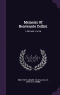 Memoirs of Benvenuto Cellini: A Florentine Artist