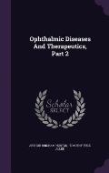 Ophthalmic Diseases and Therapeutics, Part 2