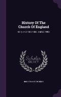History of the Church of England: Mary. A.D. 1553-1558. 2nd Ed. 1903
