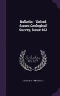 Bulletin - United States Geological Survey, Issue 402