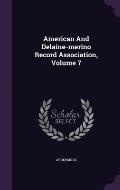 American and Delaine-Merino Record Association, Volume 7