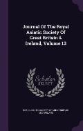 Journal of the Royal Asiatic Society of Great Britain & Ireland, Volume 13