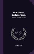 In Historiam Ecclesiasticam: Dissertationes 4 Posteriores