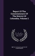 Report of the Commissioners of the District of Columbia, Volume 2