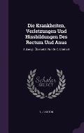Die Krankheiten, Verletzungen Und Hissbildungen Des Rectum Und Anus: A.D.Engl. Ubersetzt Von Dr C. Uterhart