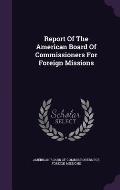 Report of the American Board of Commissioners for Foreign Missions