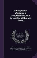 Pennsylvania Workmen's Compensation and Occupational Disease Laws