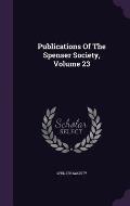 Publications of the Spenser Society, Volume 23