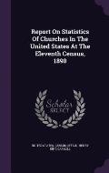 Report on Statistics of Churches in the United States at the Eleventh Census, 1890
