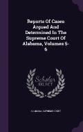 Reports of Cases Argued and Determined in the Supreme Court of Alabama, Volumes 5-6