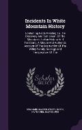 Incidents in White Mountain History: Containing Facts Relating to the Discovery and Settlement of the Mountains, Indian History and Traditions, a Minu