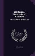 Old Ballads, Historical and Narrative: With Some of Modern Date, Volume 4