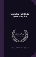 Locksley Hall Sixty Years After, Etc