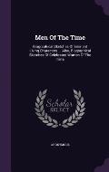 Men of the Time: Biographical Sketches of Eminent Living Characters ... Also, Biographical Sketches of Celebrated Women of the Time