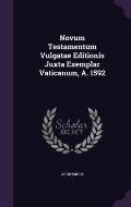 Novum Testamentum Vulgatae Editionis Juxta Exemplar Vaticanum, A. 1592