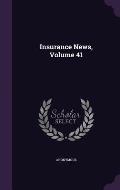 Insurance News, Volume 41